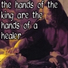 The hands of the king are the hands of a healer